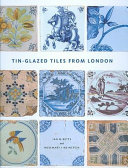 Tin-glazed tiles from London /