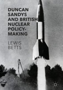 Duncan Sandys and British nuclear policy-making /