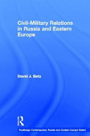 Civil-military relations in Russia and Eastern Europe /