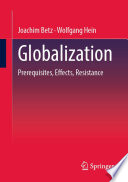 Globalization : Prerequisites, Effects, Resistances /