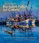 The story of the Rockport-Fulton art colony : how a coastal Texas town became an art enclave /