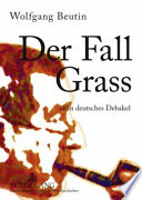 Der Fall Grass : ein deutsches Debakel /