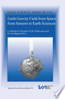 Earth Gravity Field from Space - From Sensors to Earth Sciences : Proceedings of an ISSI Workshop 11-15 March 2002, Bern, Switzerland /