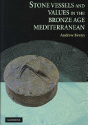 Stone vessels and values in the Bronze age Mediterranean /