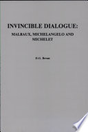 Invincible dialogue : Malraux, Michelangelo and Michelet /