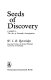 Seeds of discovery : a sequel to The art of scientific investigation /