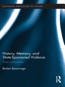 History, memory, and state-sponsored violence : time and justice /