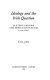 Ideology and the Irish question : Ulster unionism and Irish nationalism, 1912-1916 /