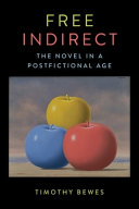 Free indirect : the novel in a postfictional age /