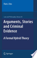 Arguments, stories and criminal evidence : a formal hybrid theory /