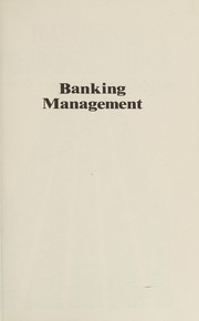 Banking management : a guide to more profitable banking /