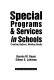 Special programs & services in schools : creating options, meeting needs /