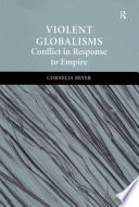 Violent globalisms : conflict in response to empire /