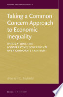 Taking a common concern approach to economic inequality : implications for (cooperative) sovereignty over corporate taxation /