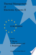 Thermal Management of Electronic Systems II : Proceedings of EUROTHERM Seminar 45, 20-22 September 1995, Leuven, Belgium /