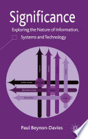 Significance : Exploring the Nature of Information, Systems and Technology /