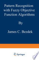 Pattern Recognition with Fuzzy Objective Function Algorithms /