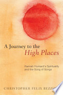 Journey to the high places : Hannah Hurnard's spirituality and the Song of songs /