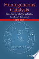 Homogeneous catalysis : mechanisms and industrial applications /