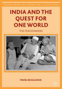 India and the quest for one world : the peacemakers /