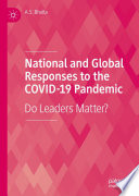 National and Global Responses to the COVID-19 Pandemic : Do Leaders Matter? /