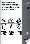 Implementation and administration of agricultural price policy in Asia /