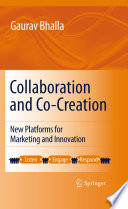 Collaboration and co-creation : new platforms for marketing and innovation /