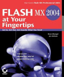 Flash MX 2004 at your fingertips : get in, get out, get exactly what you need /