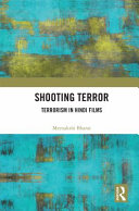 Shooting terror : terrorism in Hindi films /