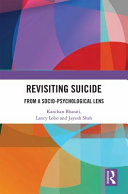 Revisiting suicide : from a socio-psychological lens /