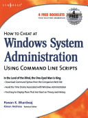 How to cheat at Windows System Administration using command line scripts /