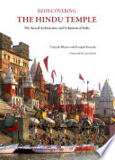 Rediscovering the Hindu temple : the sacred architecture and urbanism of India /