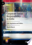 Corporate Social Responsibility in India : Law, Regulation and Politics /