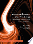 Interdisciplinarity and wellbeing : a critical realist general theory of interdisciplinarity /