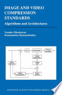 Image and Video Compression Standards : Algorithms and Architectures /