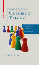An introduction to queueing theory : modeling and analysis in applications /