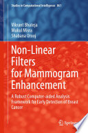 Non-Linear Filters for Mammogram Enhancement : A Robust Computer-aided Analysis Framework for Early Detection of Breast Cancer /