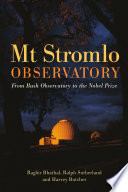 Mt Stromlo Observatory : from Bush Observatory to the Nobel prize /