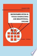 Microfabrication in tissue engineering and bioartificial organs /