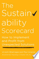The sustainability scorecard : how to implement and profit from unexpected solutions /