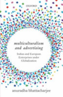 Multiculturalism and advertising : Indian and European enterprises under globalization /