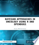 Bayesian approaches in oncology using R and OpenBUGS /