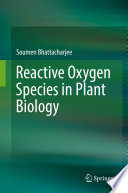 Reactive Oxygen Species in Plant Biology /