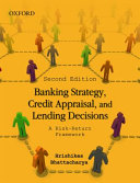 Banking strategy, credit appraisal, and lending decisions : a risk-return framework /