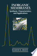 Inorganic Membranes Synthesis, Characteristics and Applications /