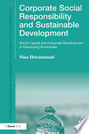 Corporate social responsibility and sustainable development : social capital and corporate development in developing economies /
