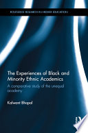 The experiences of black and minority ethnic academics : a comparative study of the unequal academy /