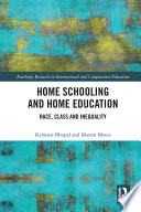 Home schooling and home education : race, class and inequality /