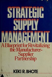 Strategic supply management : a blueprint for revitalizing the manufacturer-supplier partnership /