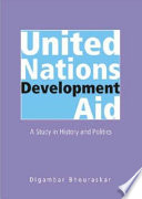 United Nations development aid : a study in history and politics /